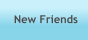 New Friends